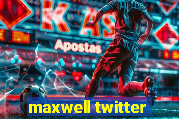 maxwell twitter